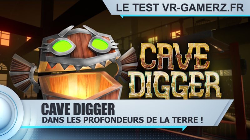 Cave digger Oculus quest test Vr-gamerz.fr