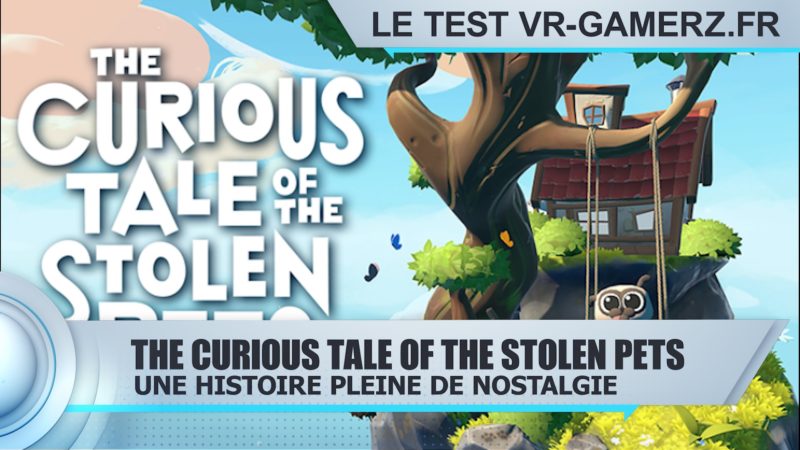 The curious tale of the stolen pets Oculus quest test vr-gamerz.fr