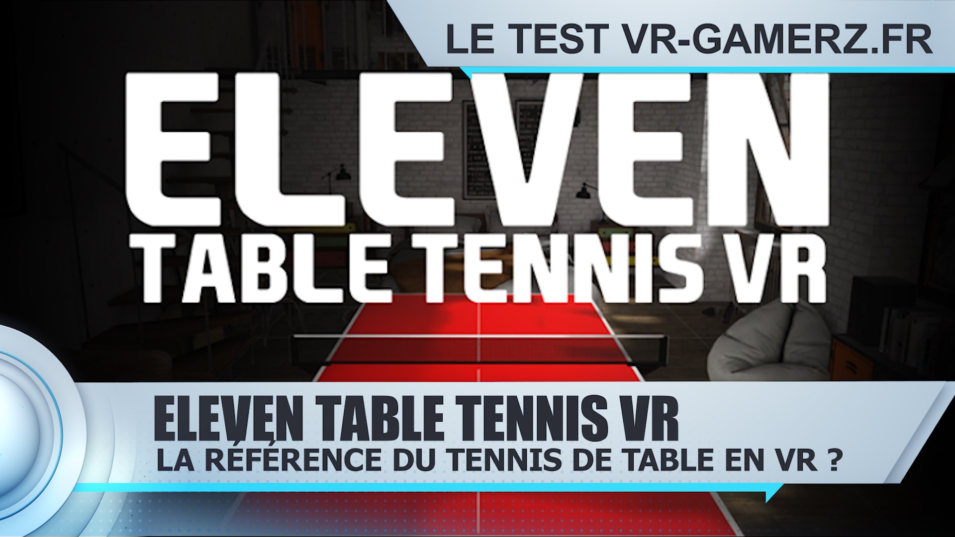 Test Eleven table tennis VR  Oculus quest : Vous aimez le tennis de table ?