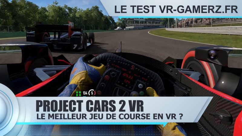 Project cars 2 VR test vr-gamerz.fr