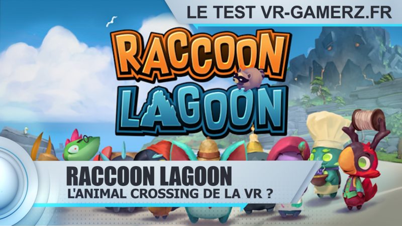 Raccoon Lagoon Oculus quest test vr-gamerz.fr