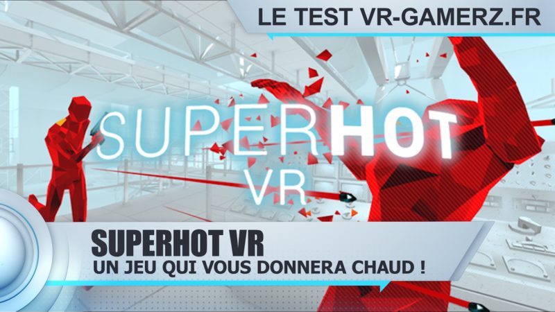 superhot Oculus quest test vr-gamerz.fr