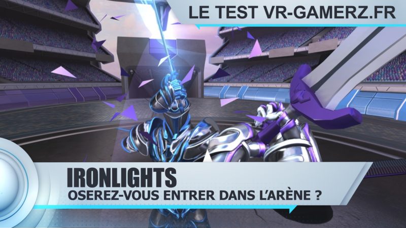 Ironlights Oculus quest test Vr-gamerz.fr