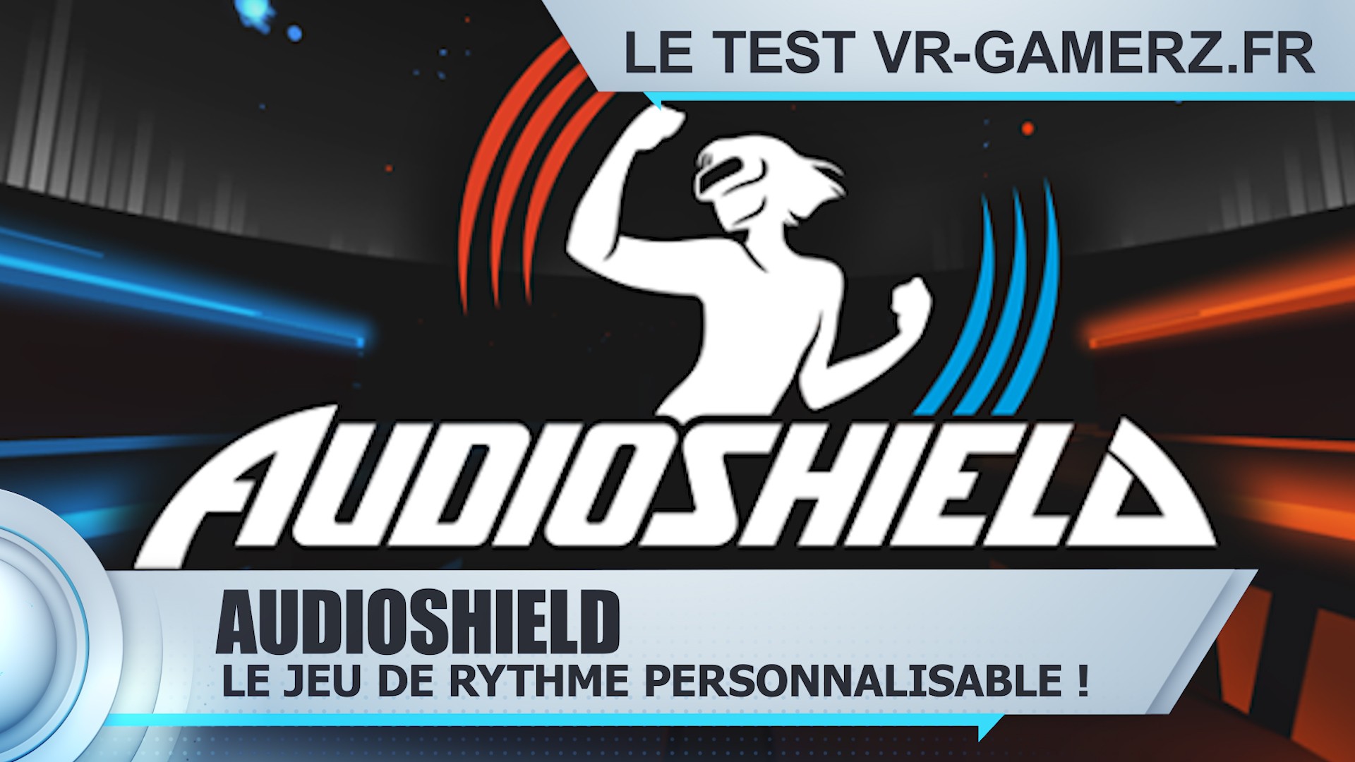 Audioshield Oculus test réalisé VR-gamerz.fr