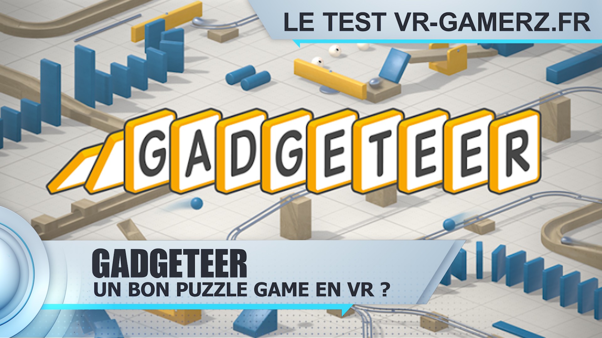 Test Gadgeteer Oculus quest : Un très bon puzzle game ?