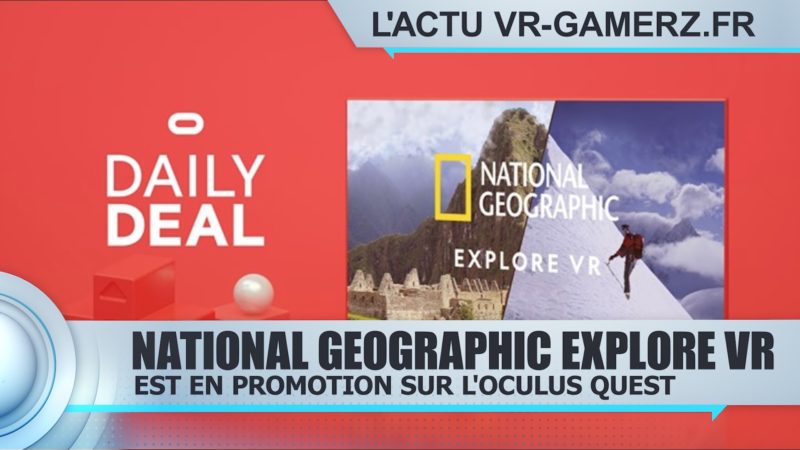 National Geographic Explore VR est en promotion sur Oculus quest !