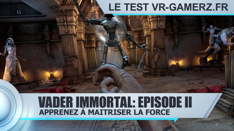 Vader Immortal: Episode II Oculus quest test Vr-gamerz.fr