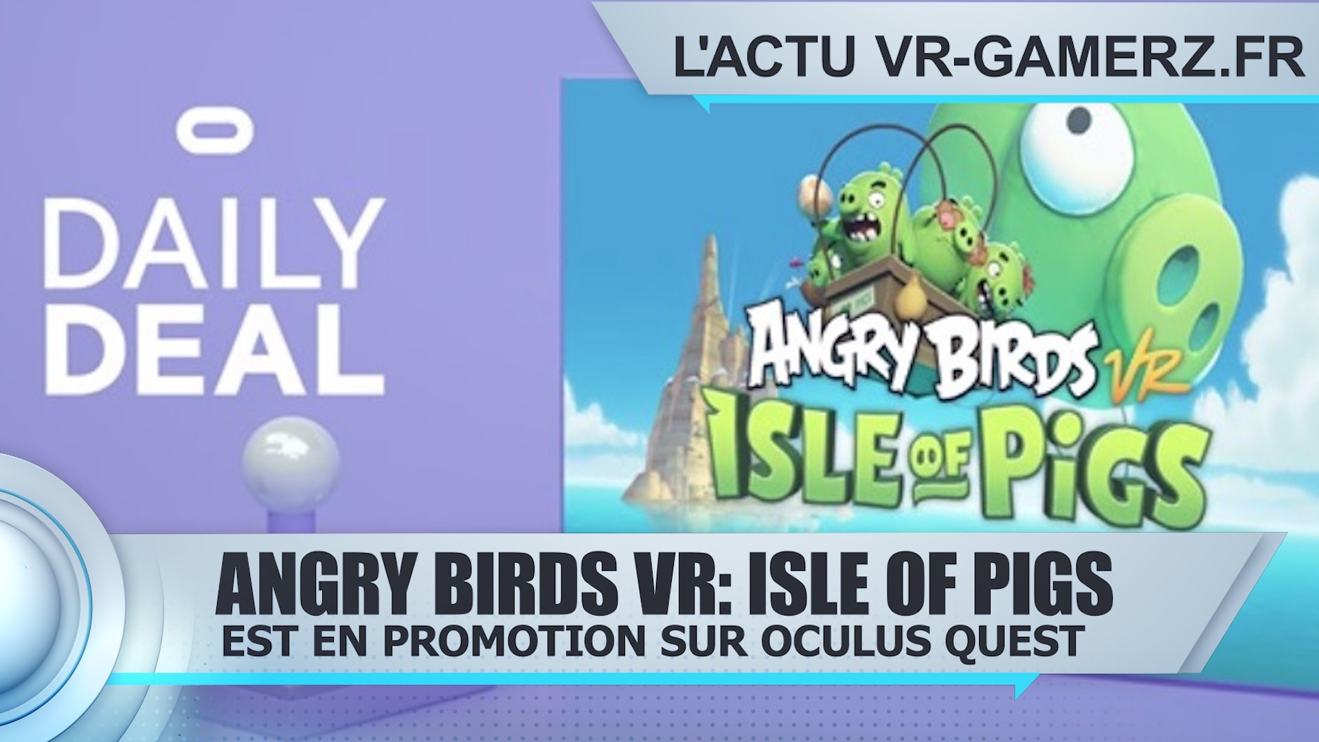 Angry Birds VR: Isle of Pigs est en promotion sur Oculus quest