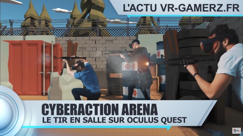 Cyberaction Arena : Un jeu de tir virtuel en salle qui utilise l'Oculus quest