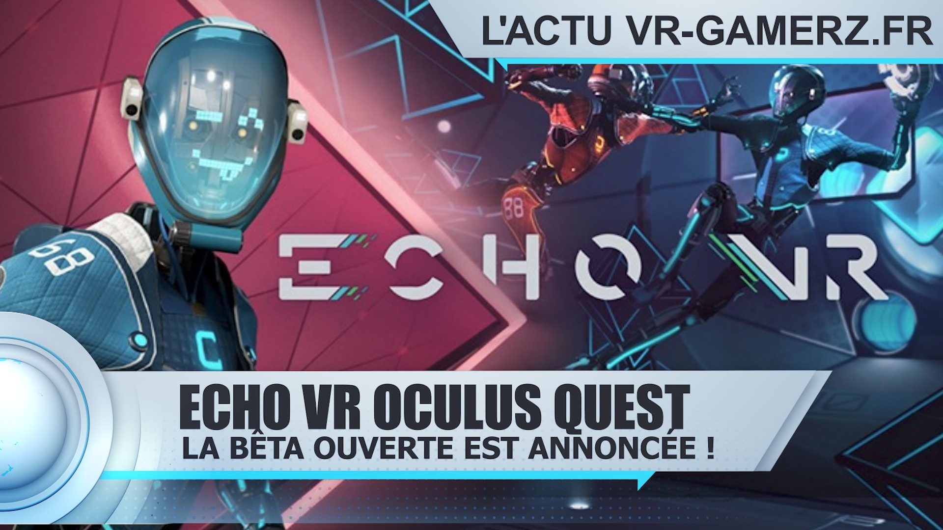 Echo VR Oculus quest : La date de la bêta ouverte est dévoilée