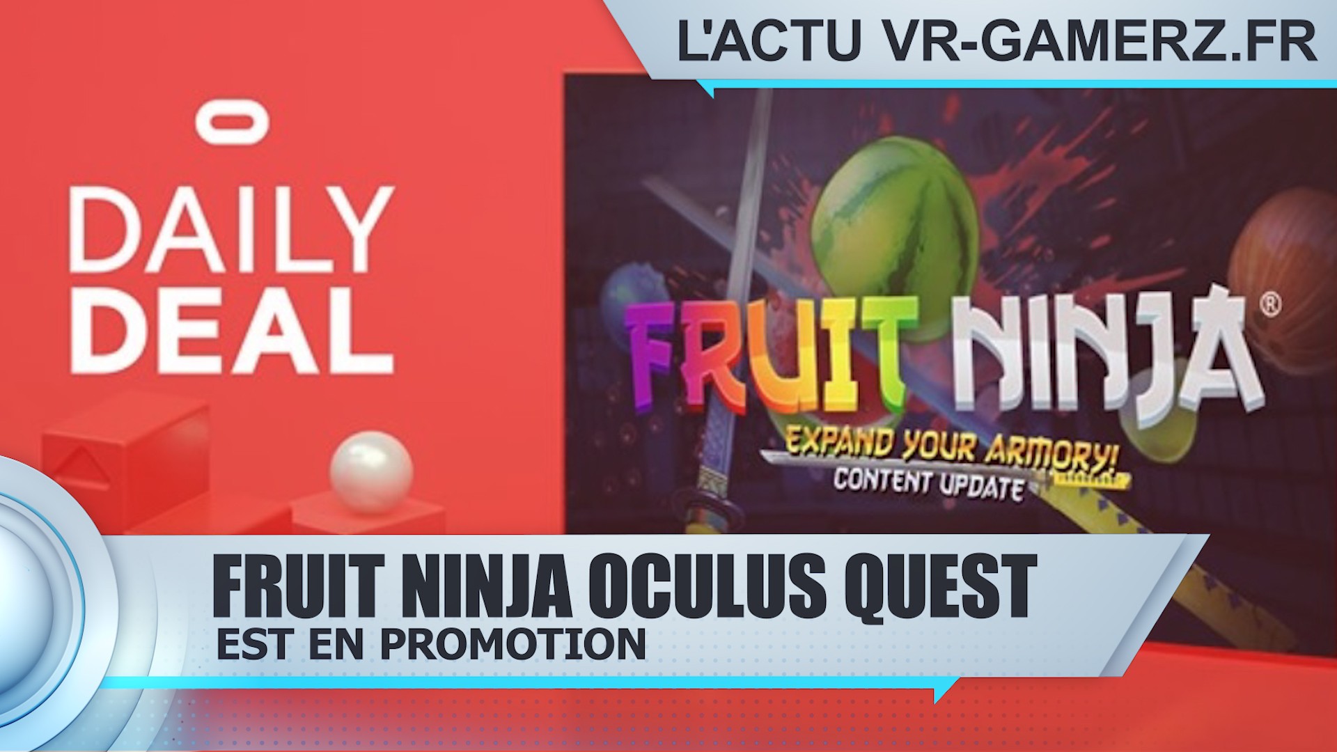 Fruit Ninja est en promotion sur Oculus quest