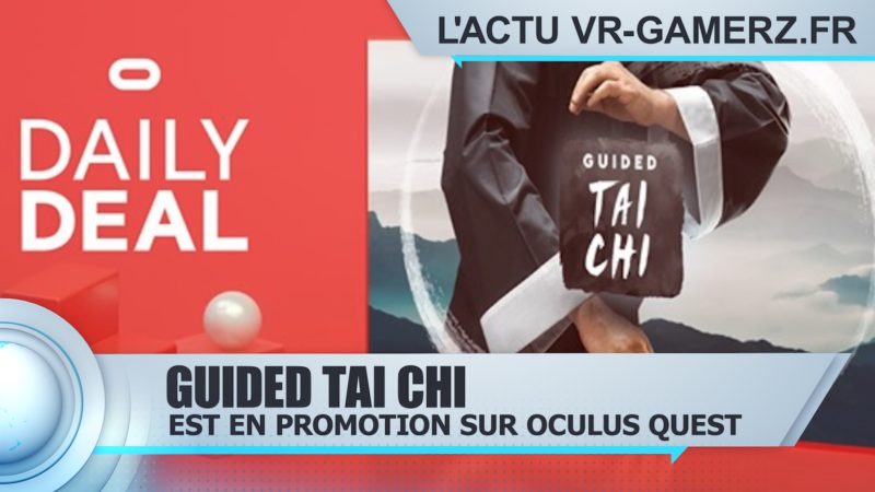Guided Tai Chi Oculus quest est en promotion