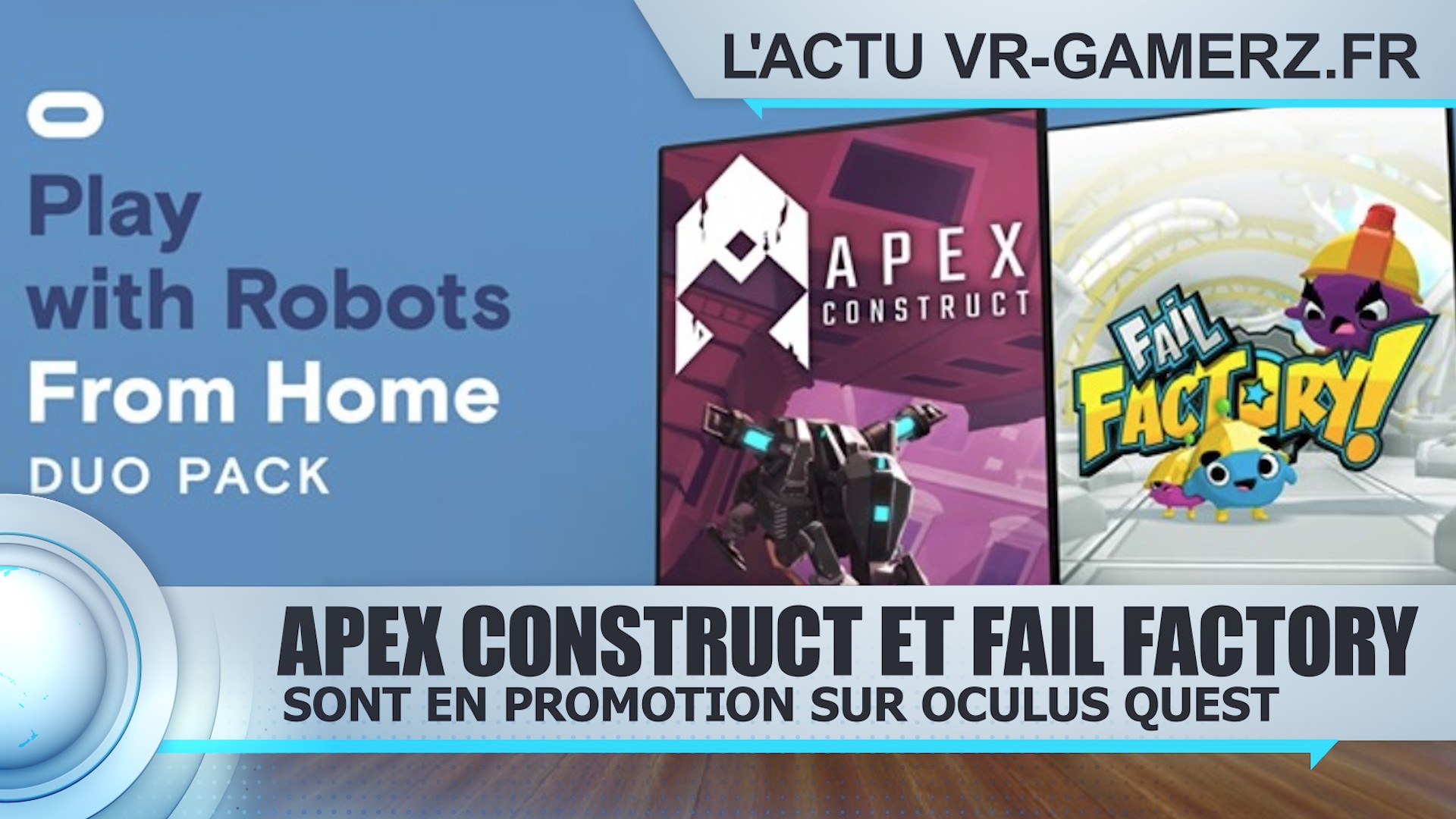 Fail factory et Apex construct Oculus quest sont en promotion.