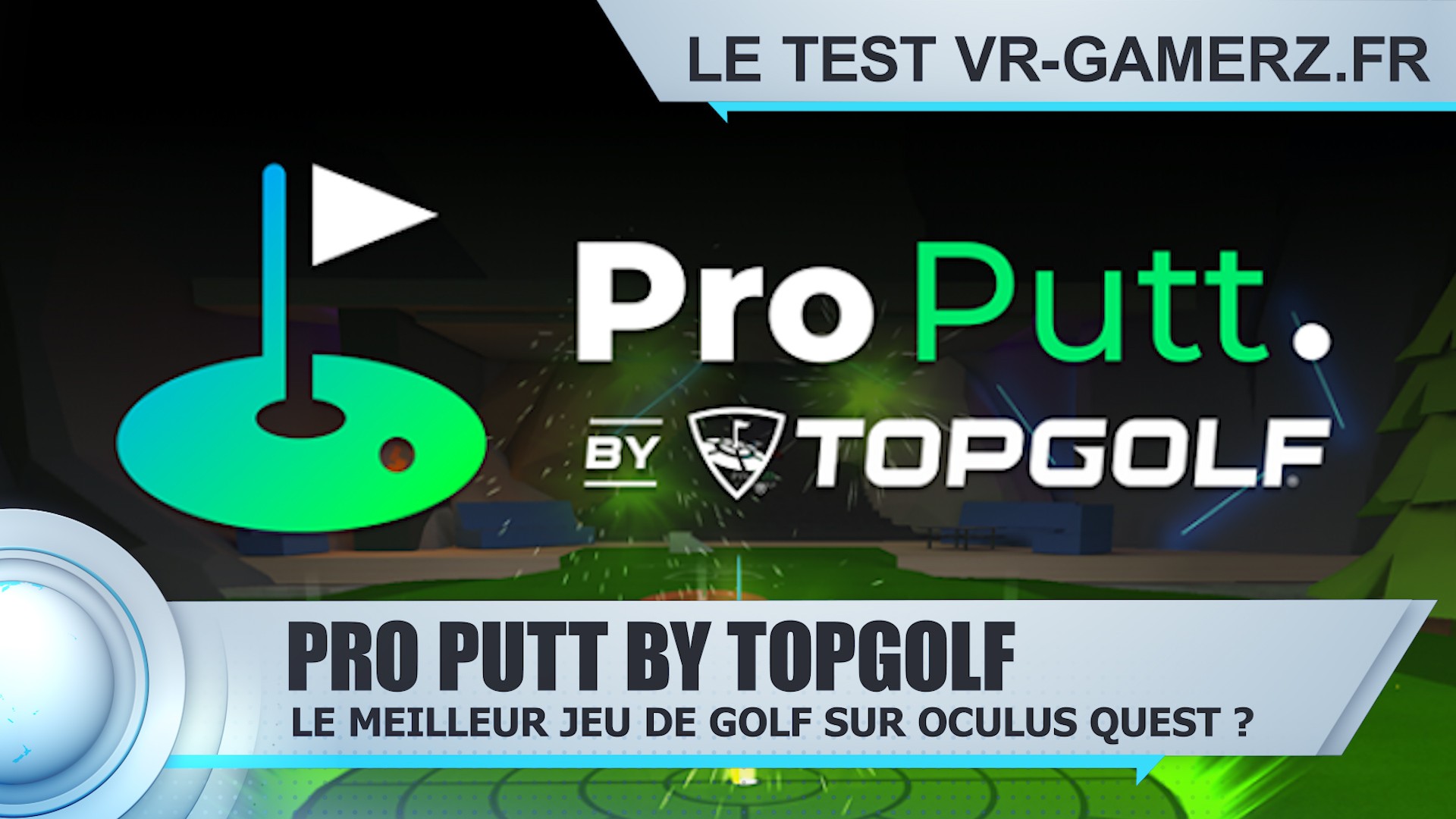Test Pro Putt by Topgolf Oculus quest : Un jeu de golf à posséder !
