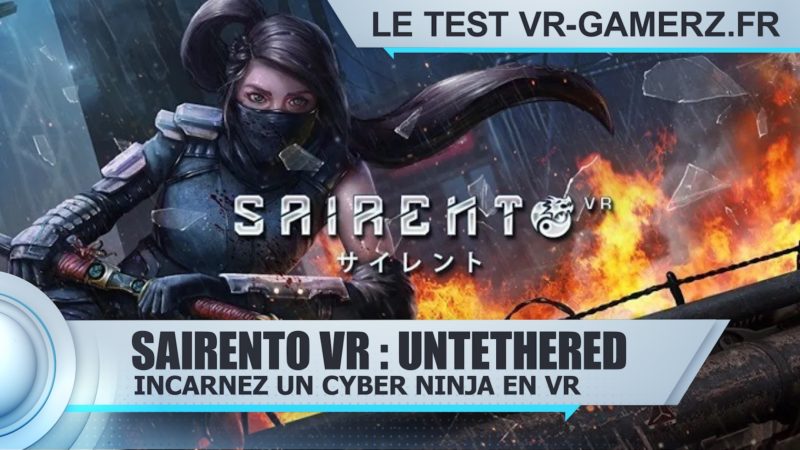 Sairento VR : Untethered Oculus quest test vr-gamerz.fr