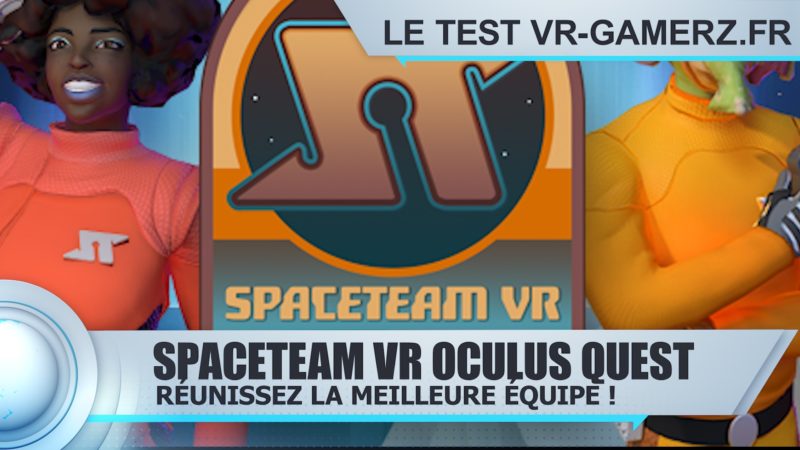 Spaceteam VR Oculus quest test VR-gamerz.fr