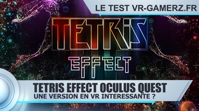 Test Tetris Effect Oculus quest