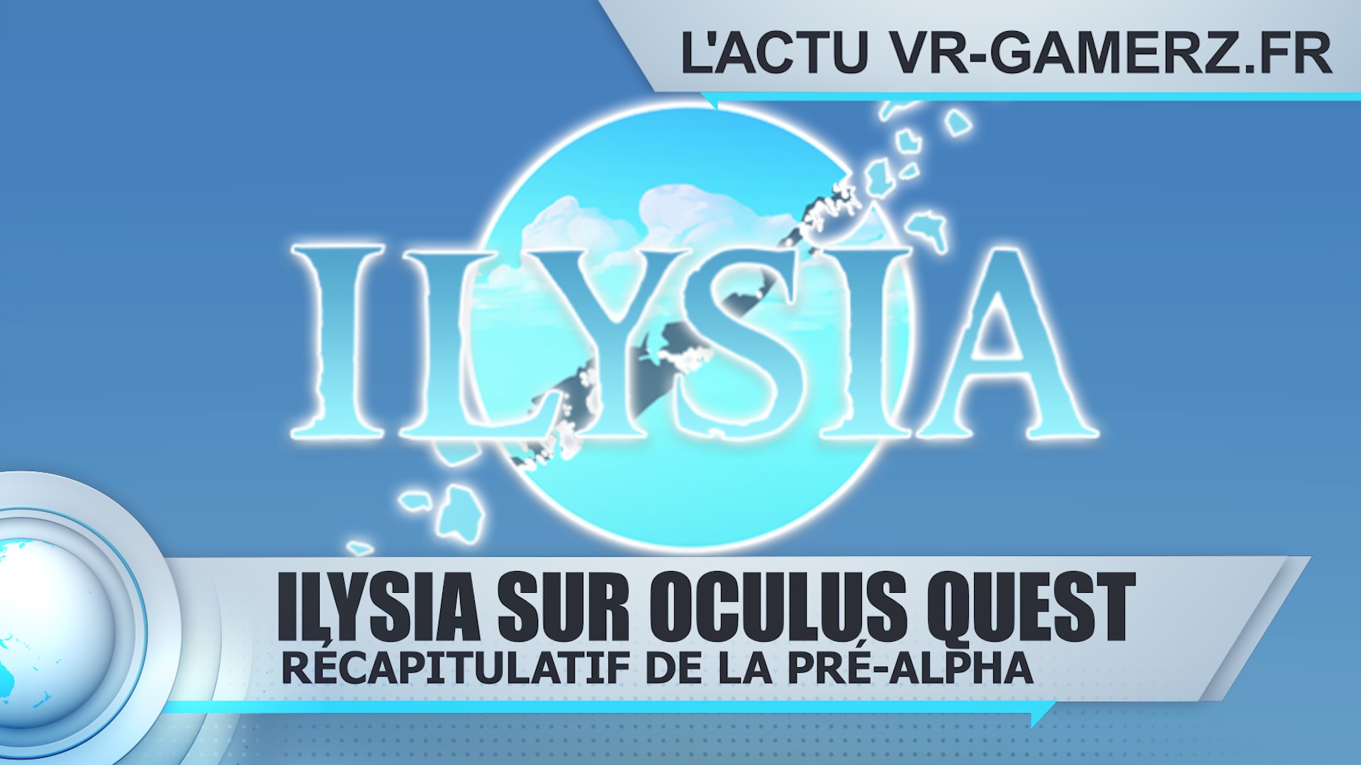 Ilysia Oculus quest : Récapitulatif de la première pré-alpha