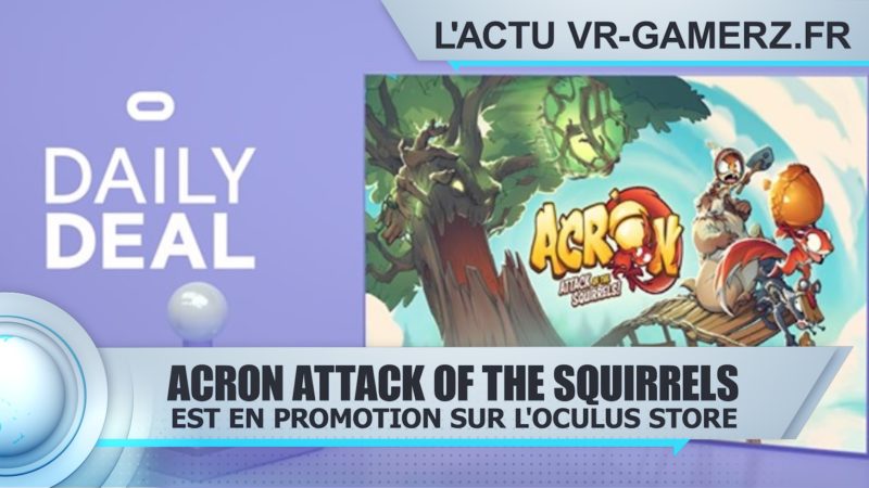 Acron attack of the squirrels est en promotion sur Oculus quest