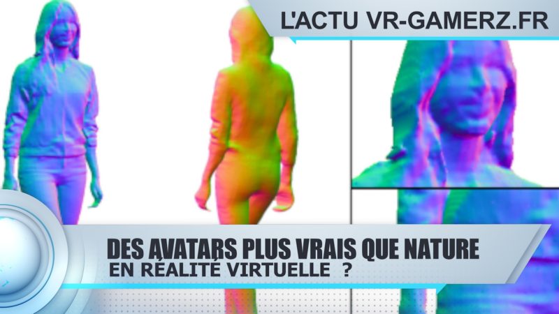 Des avatars plus vrais que nature en réalité virtuelle ?