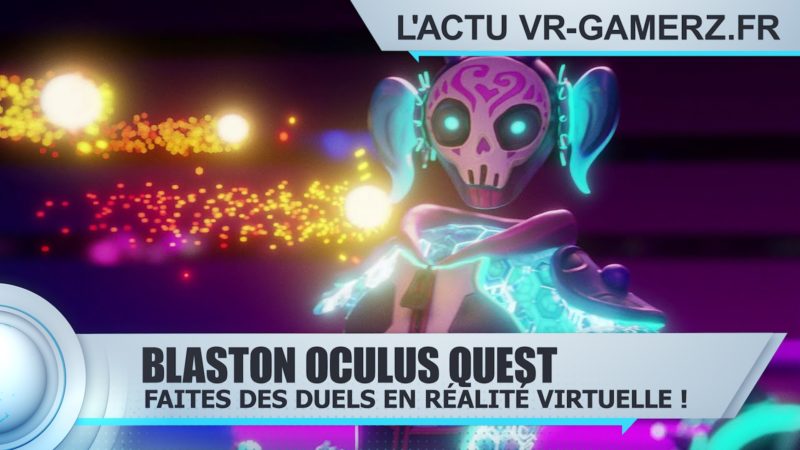 Blaston Oculus quest : Faites des duels en réalité virtuelle !