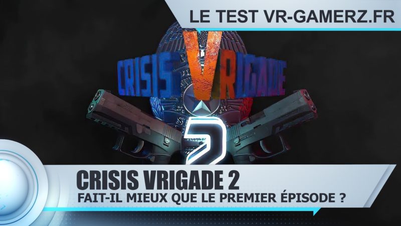 Crisis Vrigade 2 Oculus quest avec ALVR : Fait-il mieux que le premier épisode ?
