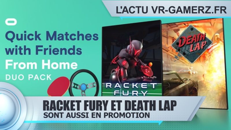 Racket fury et death lap Oculus quest sont en promotion
