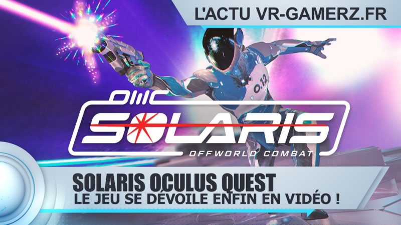 Solaris Oculus quest : Le FPS futuriste se dévoile enfin !
