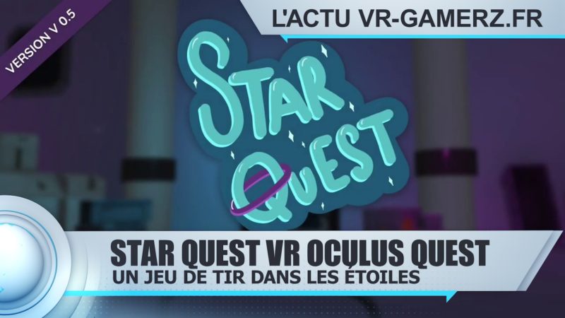 Star Quest VR Oculus quest : Un jeu de tir dans les étoiles