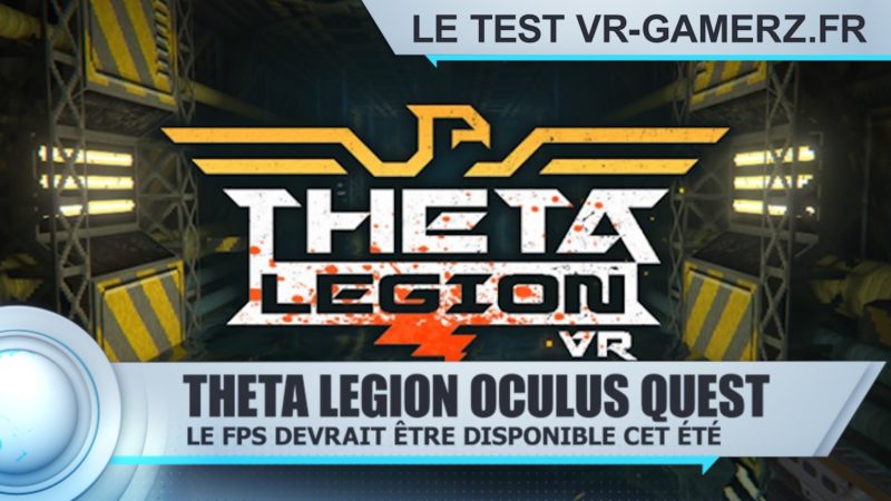 Theta Legion Oculus quest : Le FPS devrait être disponible cet été