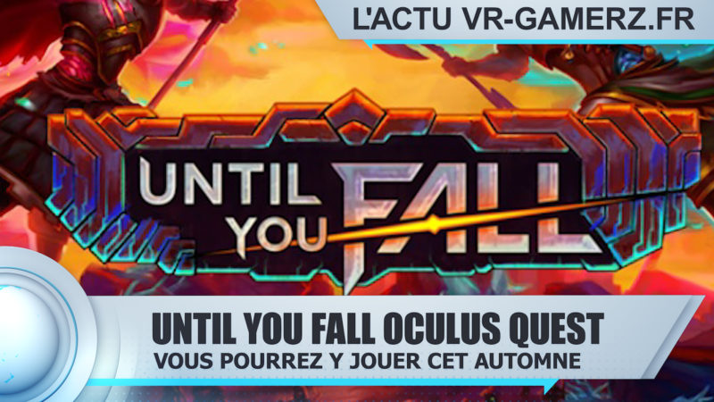 Until you fall sera disponible cet automne sur Oculus quest