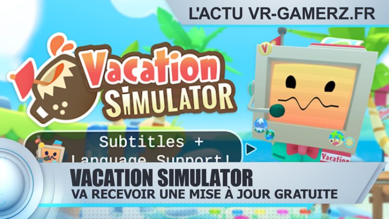 Vacation simulator va recevoir une mise à jour gratuite : Back to job