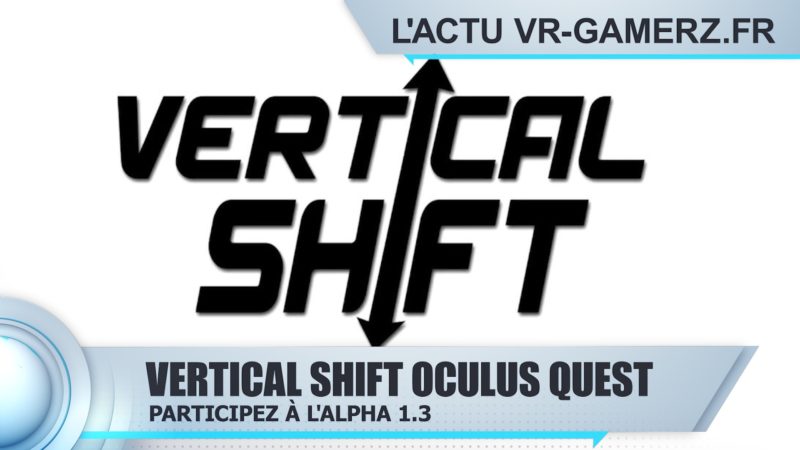 Vertical Shift Oculus quest : Participez à la nouvelle version Alpha