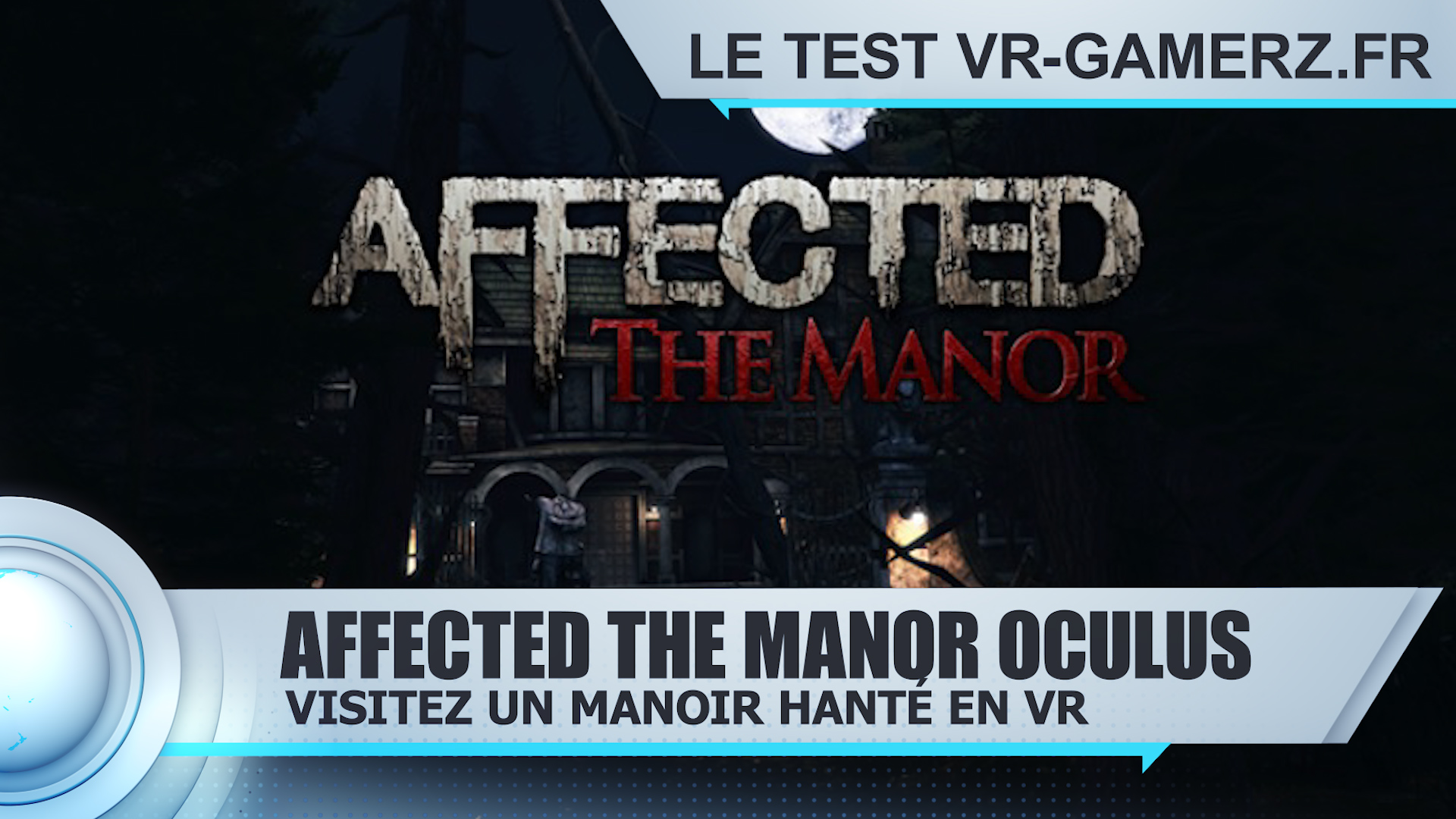 Test Affected the manor Oculus quest : Visitez un manoir hanté