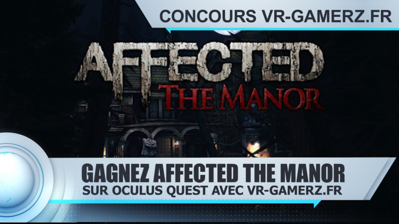 Gagnez Affected the manor sur Oculus quest avec VR-gamerz.fr