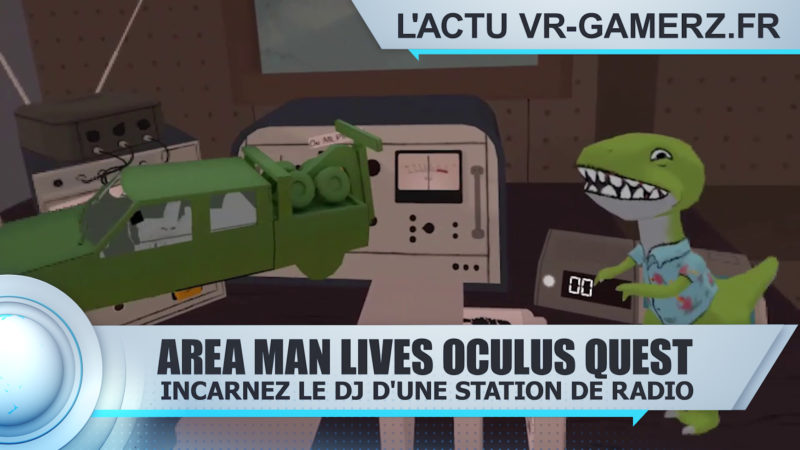 AREA MAN LIVES Oculus quest : Incarnez le DJ d’une station de radio