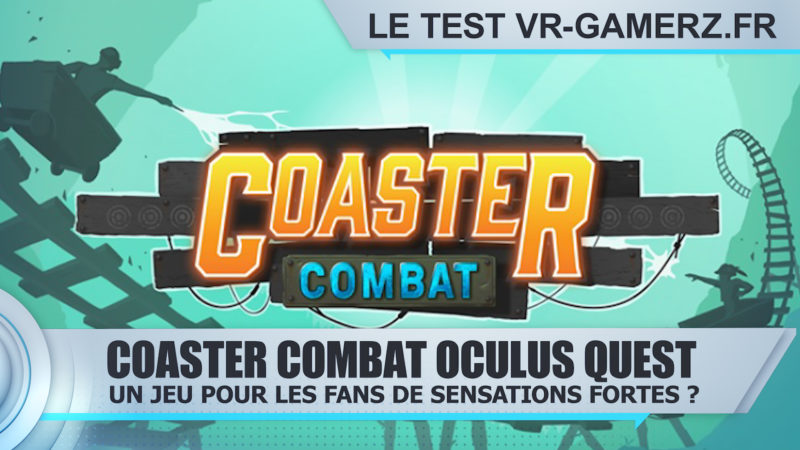 Coaster combat Oculus quest test : Un jeu pour les fans de sensations fortes ?
