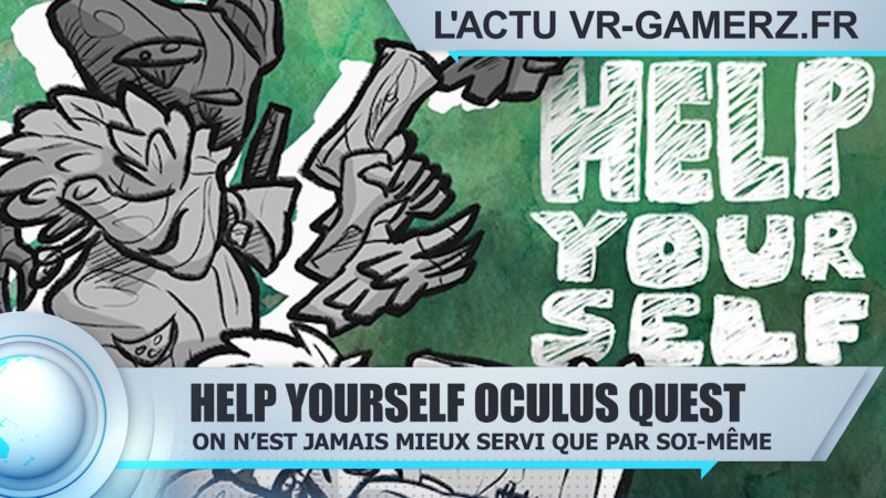 Help Yourself oculus quest : On n’est jamais mieux servi que par soi-même