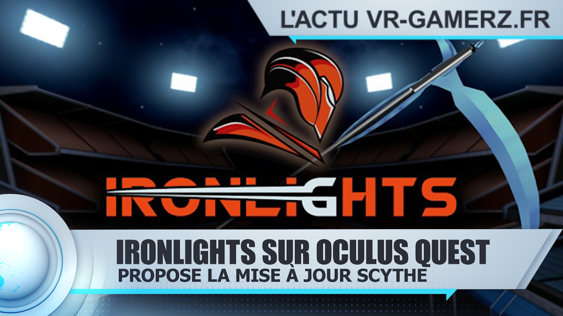 Ironlights Oculus quest : La mise à jour Scythe est disponible