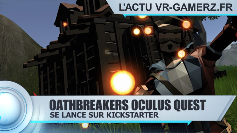 Oathbreakers Oculus quest se lance sur Kickstarter