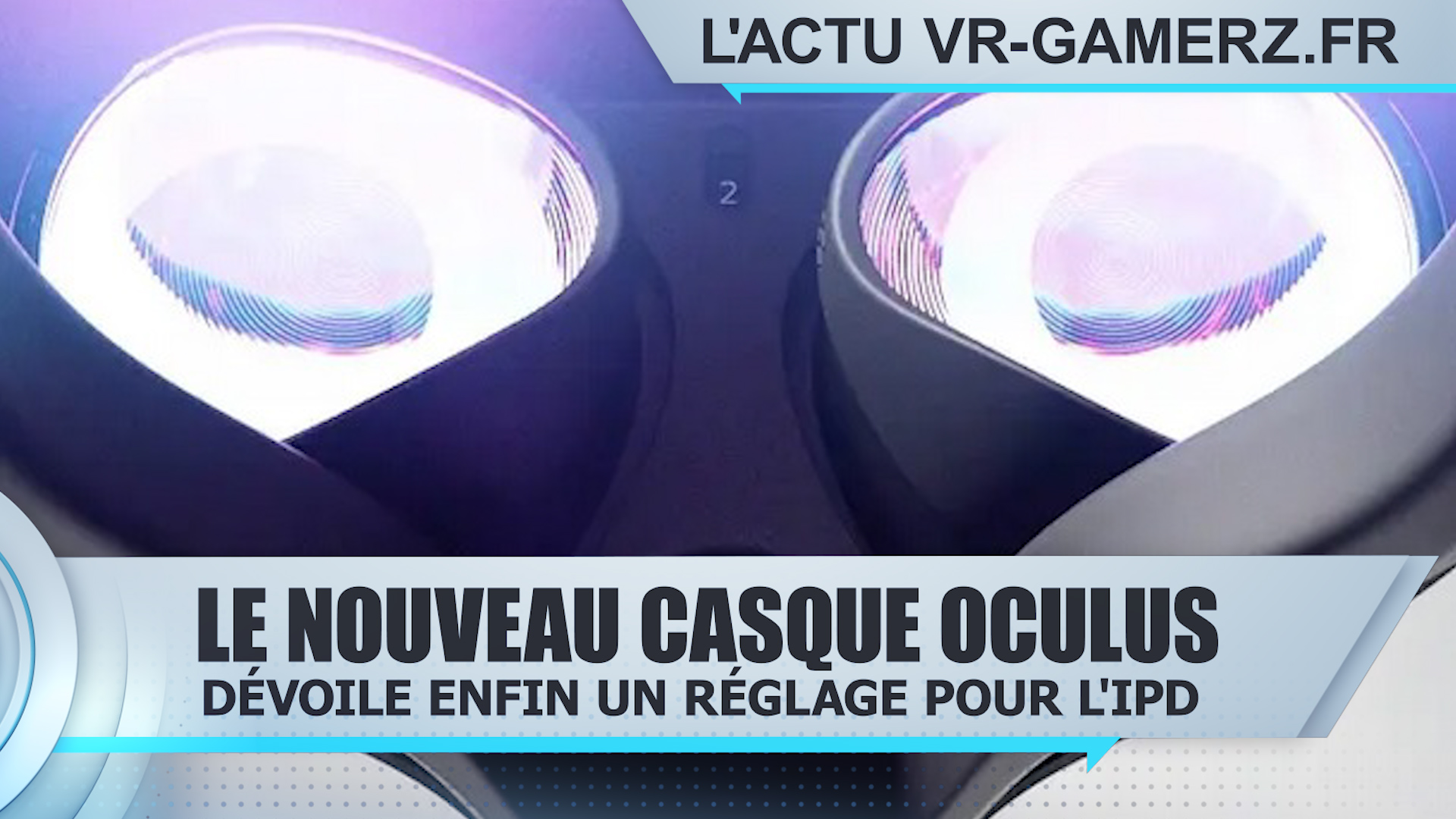 Le casque qui serait le successeur de l'Oculus quest dévoile un réglage pour l'IPD