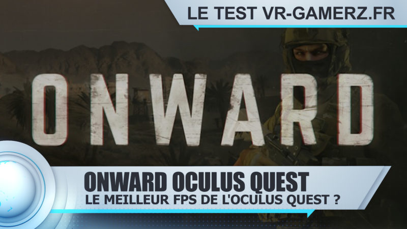 Test de Onward sur Oculus quest : Le meilleur FPS de l'Oculus quest ?