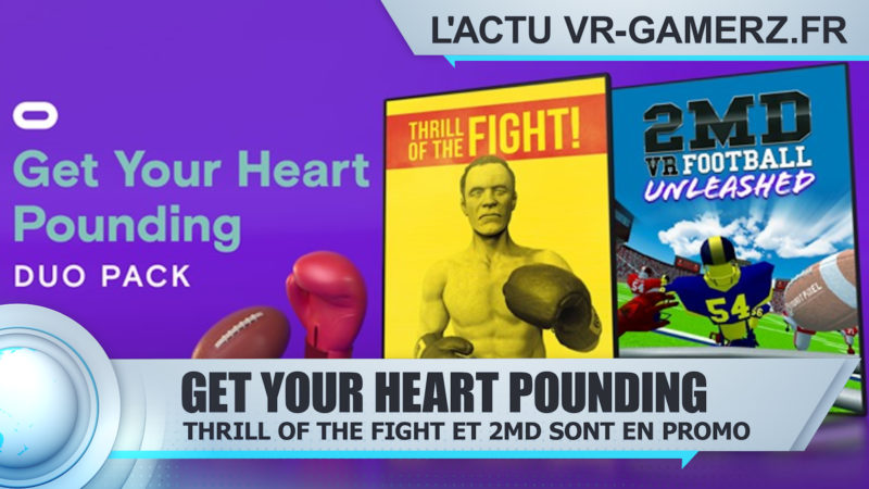 Thrill of the fight et 2MD VR Football VR oculus quest sont en promotion