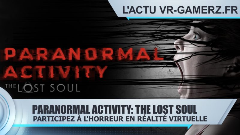 Paranormal Activity: The Lost Soul Oculus quest : Participez à l'horreur en VR