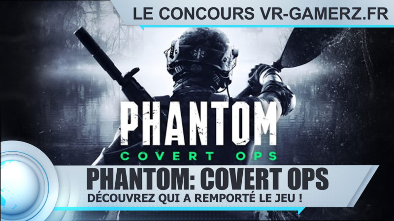 Résultat du concours de Phantom: Covert Ops sur Oculus quest avec VR-gamerz.fr