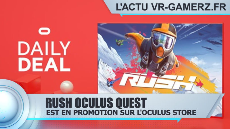 Rush Oculus quest est en promotion