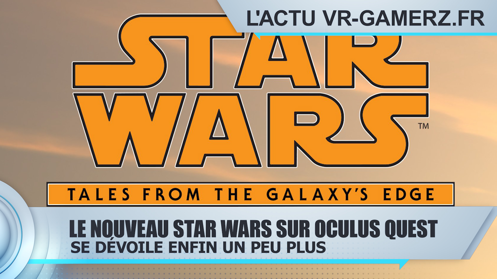Star Wars: Tales From the Galaxy’s Edge VR Oculus quest donne de ses nouvelles