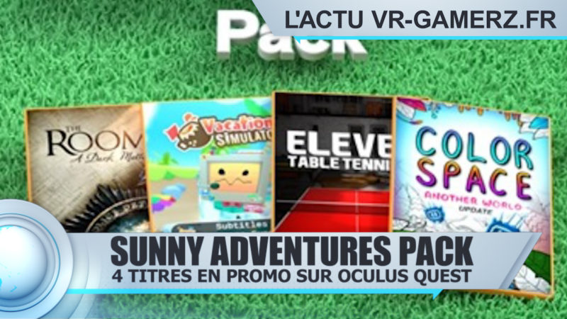 Découvrez le Sunny Adventures Pack : 4 Jeux assez sympa qui sont en promotion sur Oculus quest