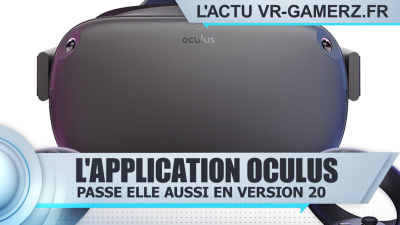 L'application Oculus passe aussi en version 20