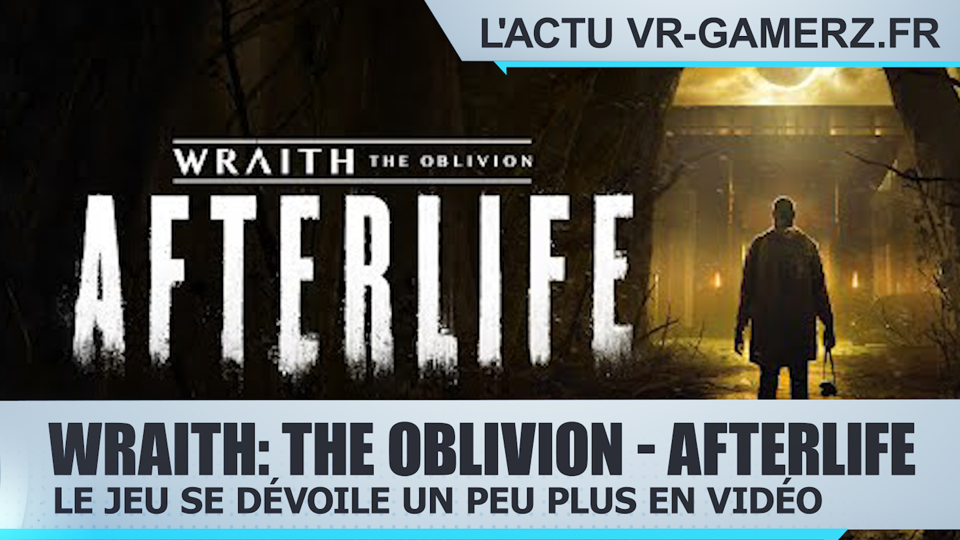 Wraith: The Oblivion – Afterlife : Découvrez la nouvelle bande annonce